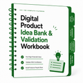 Digital Product Idea Bank & Validation Workbook