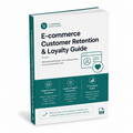 E-commerce Customer Retention & Loyalty Guide